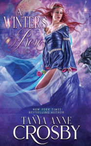 Title: A Winter's Rose, Author: Tanya Anne Crosby