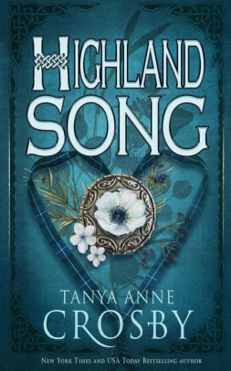 Highland Song By Tanya Anne Crosby Paperback Barnes Noble
