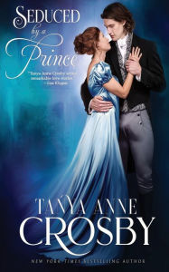 Title: Seduced by a Prince, Author: Tanya Anne Crosby