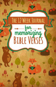 Title: The 12 Week Journal for Memorizing Bible Verses: A Workbook for Hiding God's Word in Your Heart, Author: Shalana Frisby