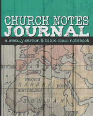 Title: Church Notes Journal: A Weekly Sermon and Bible Class Notebook for Men, Author: Shalana Frisby