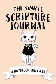 Title: The Simple Scripture Journal: A Notebook for Girls, Author: Shalana Frisby