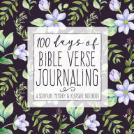 Title: 100 Days of Bible Verse Journaling: A Scripture Memory & Keepsake Notebook, Author: Shalana Frisby