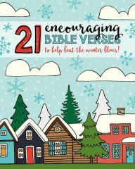 Title: 21 Encouraging Bible Verses to Help Beat the Winter Blues!, Author: Shalana Frisby