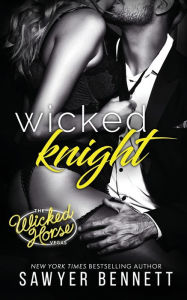 Title: Wicked Knight, Author: Sawyer Bennett