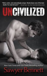Title: Uncivilized, Author: Sawyer Bennett