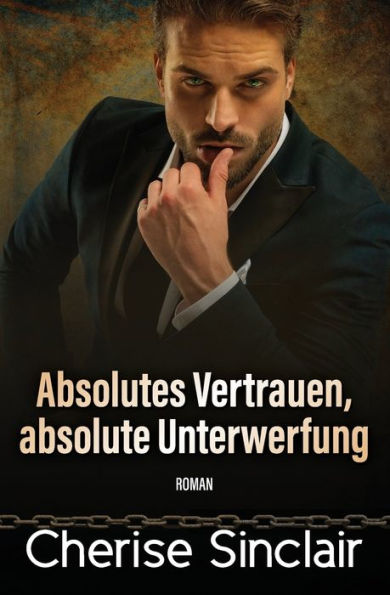 Absolutes Vertrauen, absolute Unterwerfung