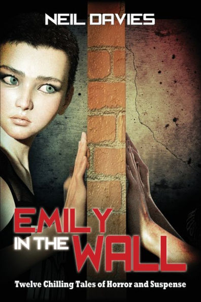 Emily the Wall: Twelve Chilling Tales of Horror and Suspense