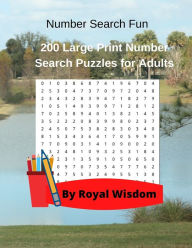 Title: Number Search Fun: 200 Large Print Number Search Puzzles for Adults, Author: Royal Wisdom