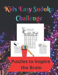 Title: Kids Easy Sudoku Challenge: 50 6 by 6 and 56 9 by 9 Fun Sudoku Puzzles to Inspire Kids Brains, Author: Royal Wisdom