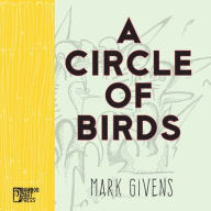 Title: A Circle of Birds, Author: Mark Givens
