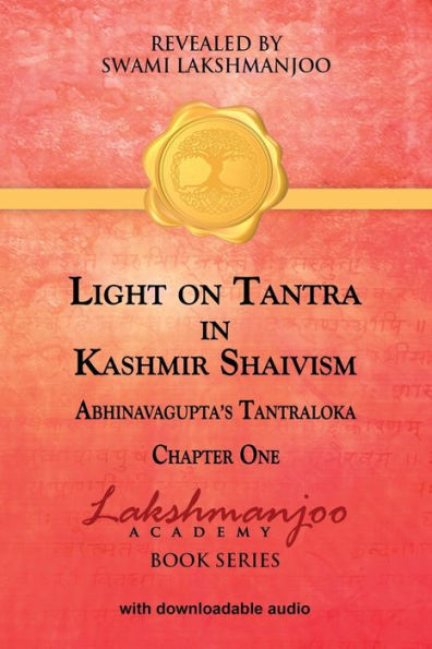 Light on Tantra Kashmir Shaivism: Chapter One of Abhinavagupta's Tantraloka