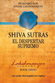 Title: Shiva Sutras: El Despertar Supremo, Author: Swami Lakshmanjoo