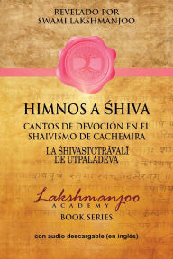 Title: Himnos A Shiva: Cantos De DevociÃ¯Â¿Â½n En El Shaivismo De Cachemira, Author: Swami Lakshmanjoo