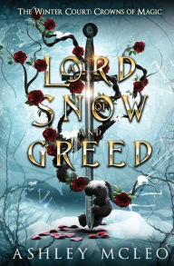 Search pdf ebooks free download A Lord of Snow and Greed: Crowns of Magic Universe English version by Ashley McLeo PDF ePub 9781947245938