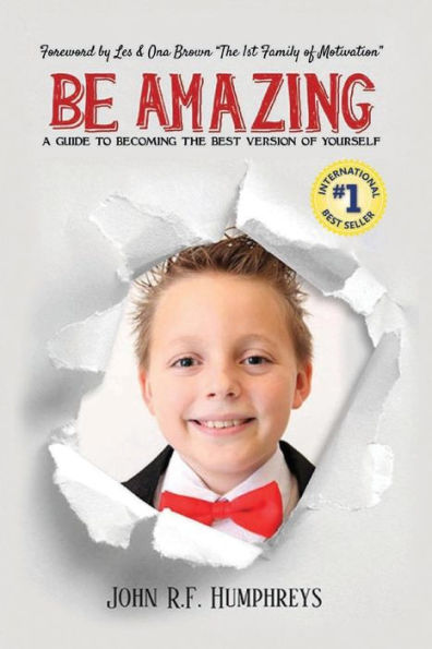 Be Amazing: A Guide To Becoming The Best Version Of Yourself