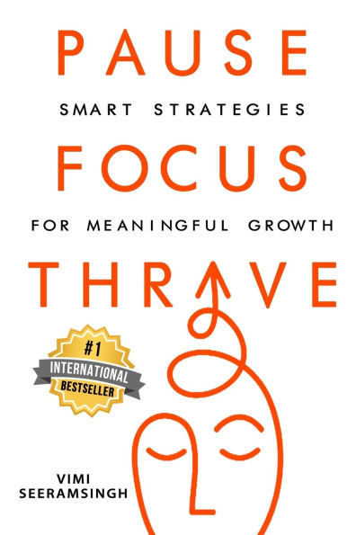 Pause, Focus, Thrive: Smart Strategies for Meaningful Growth