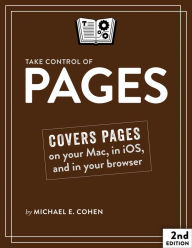 Title: Take Control of Pages, Author: Michael E Cohen