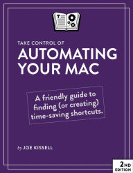 Title: Take Control of Automating Your Mac, Author: Joe Kissell