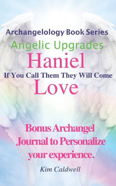 Archangelology, Haniel, Love: If You Call Them They Will Come