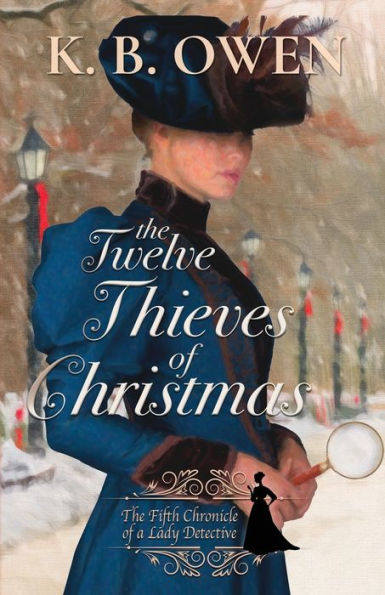 The Twelve Thieves of Christmas: A Lady Detective for Hire Historical Mystery