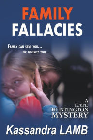 Title: Family Fallacies, Author: Kassandra Lamb