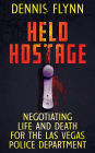 Held Hostage: Negotiating Life and Death for the Las Vegas Police Department