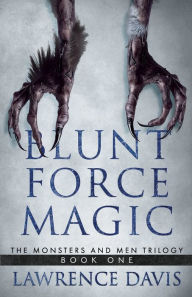 Title: Blunt Force Magic, Author: Lawrence Davis