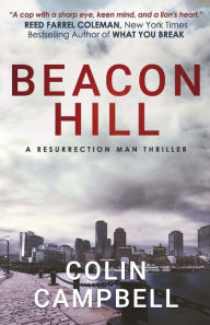 Title: Beacon Hill: A Resurrection Man Thriller, Author: Colin Campbell