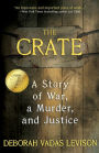 The Crate: A Story of War, a Murder, and Justice