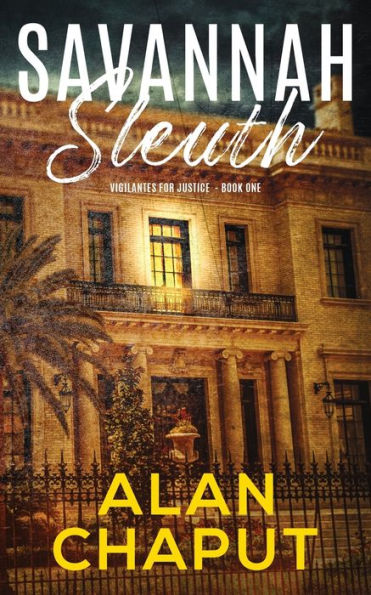 Savannah Sleuth: Vigilantes for Justice Book One