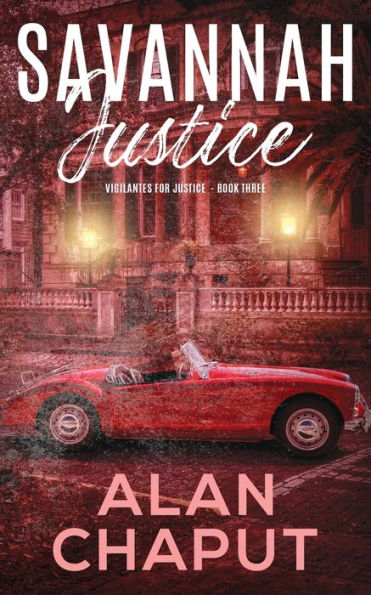Savannah Justice: Vigilantes for Justice Book Three