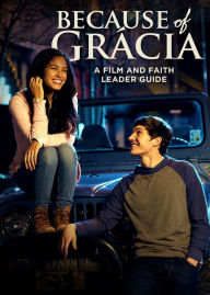 Title: Because of Grácia: A Film and Faith Leader's Guide, Author: Anne Janelle