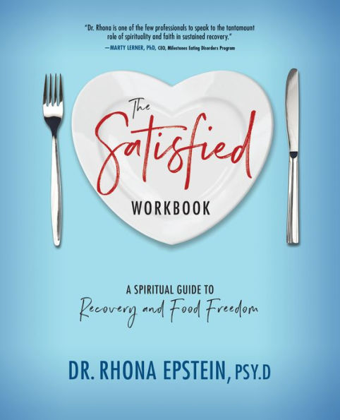 The Satisfied Workbook: A Spiritual Guide to Recovery and Food Freedom