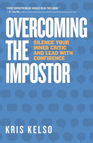 Overcoming The Impostor: Silence Your Inner Critic and Lead With Confidence