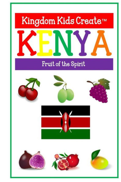 Kingdom Kids Create: Kenya: Fruit of the Spirit