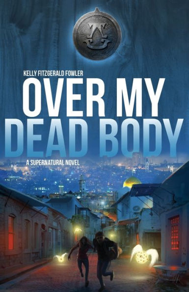Over My Dead Body: A Supernatural Novel