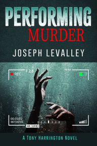 Title: Performing Murder, Author: Joseph LeValley