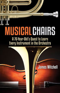 Title: Musical Chairs: A Bow By Blow Adventure, Author: James Mitchell