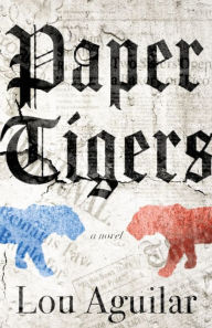 Title: Paper Tigers, Author: Lou Aguilar