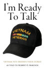 I'm Ready to Talk: Vietnam Vets Preserve Their Stories