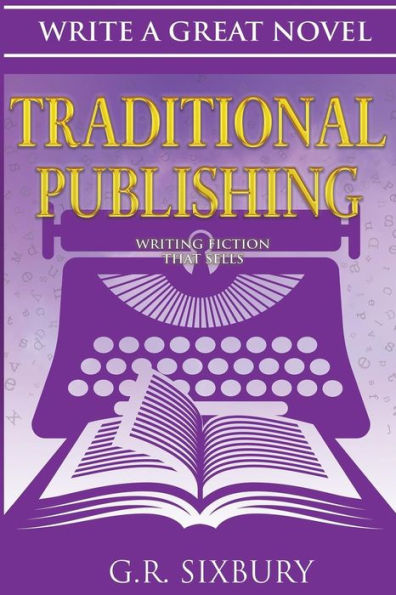 Traditional Publishing: Writing Fiction That Sells