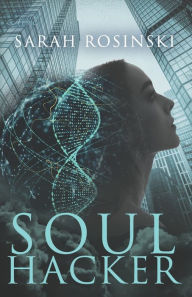 Title: Soul Hacker, Author: Sarah Rosinski