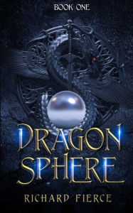 Title: Dragonsphere, Author: Richard Fierce