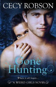 Title: Gone Hunting (Weird Girls Series), Author: Cecy Robson