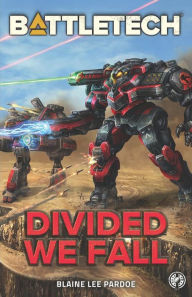 Title: BattleTech: Divided We Fall: A BattleTech Novella, Author: Blaine Lee Pardoe