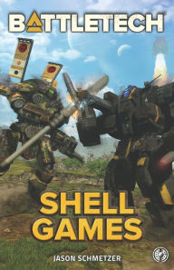 Title: Battletech: Shell Games: A BattleTech Novella, Author: Jason Schmetzer