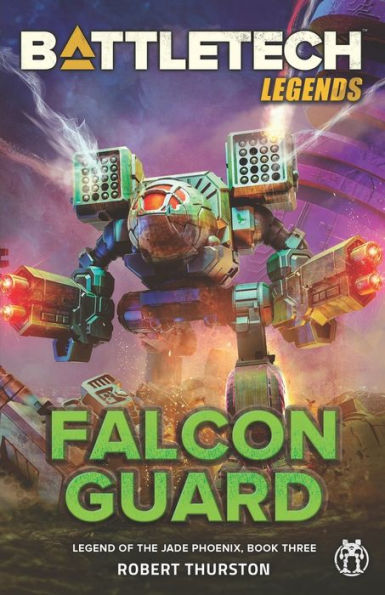 BattleTech Legends: Falcon Guard (Legend of the Jade Phoenix, Book Three)