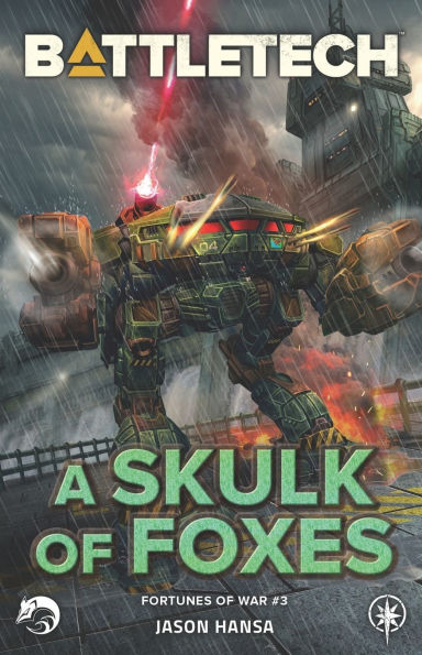 BattleTech: A Skulk of Foxes: (Fortunes War #3)