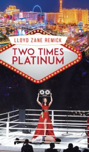 Title: Two Times Platinum, Author: Lloyd Z. Remick